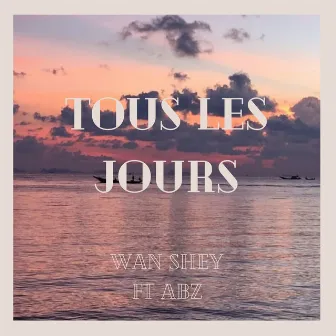 Tous Les Jours by Wan Shey