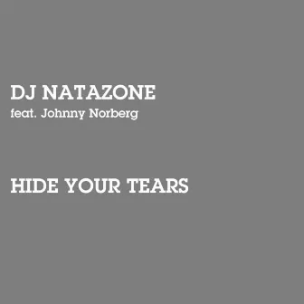 Hide your tears by DJ Natazone