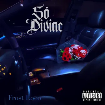 So Divine by Frost Loco