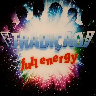 Full Energy by Tradição