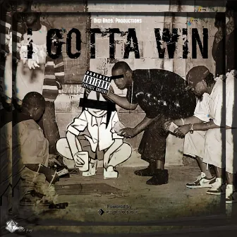 I Gotta Win by Digi Bros. Productions