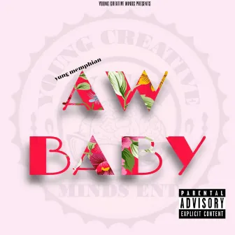 Aw Baby by Yung Memphian