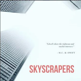 Skyscrapers by M.C. K~swift