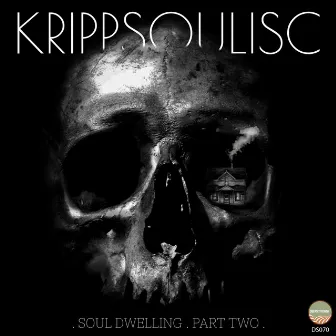 Soul Dwelling Part 2 by Krippsoulisc