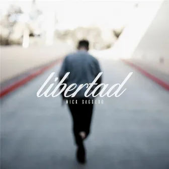 Libertad by Nick Gaggero