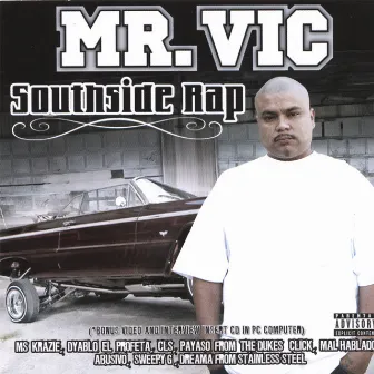 South Side Rap Featuring the heavy hitters in the chicano rap game by Mr. Vic