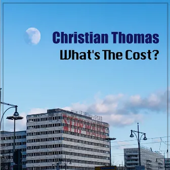 What's The Cost? by Christian Thomas