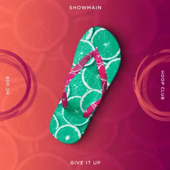 Give It Up by Showmain