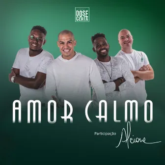 Amor Calmo by Grupo Dose Certa