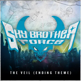 The Veil (Sky Brother Force Ending Theme) by Joshua Taipale