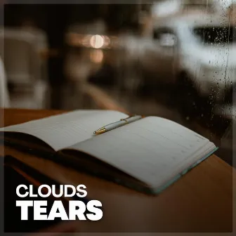 Clouds Tears by Clear Mind Raining