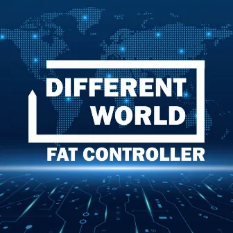 Different World by Fat Controller