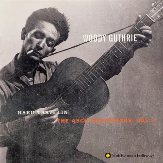 Hard Travelin': The Asch Recordings, Vol. 3 by Woody Guthrie