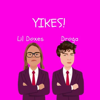 YIKES! by Droga