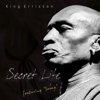 Secret Life by King Errisson