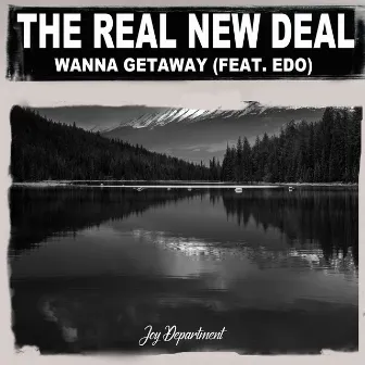 Wanna Getaway (Nu Ground Foundation Mixes) by The Real New Deal