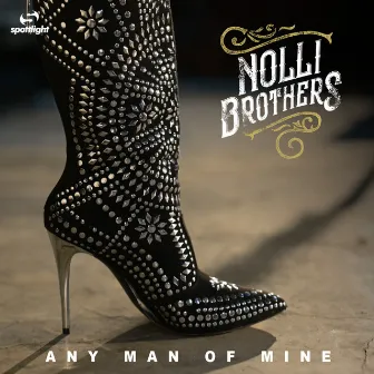 Any Man Of Mine by Nolli Brothers