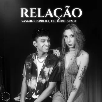 RELAÇÃO by Yasmin Carrera