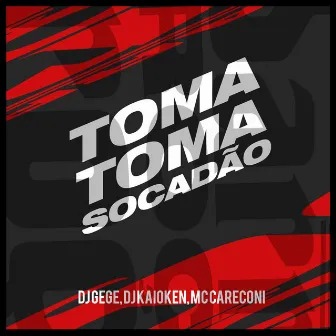 Toma Toma Socadão by Mc Careconi