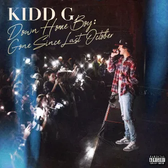 Down Home Boy: Gone Since Last October (Deluxe) by Kidd G