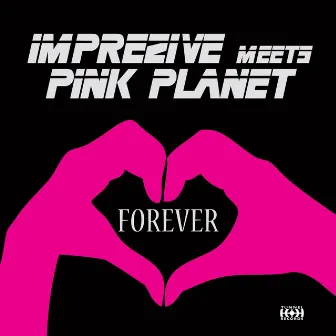 Forever (Imprezive Meets Pink Planet) by Pink Planet