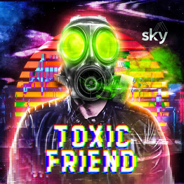 Toxic Friend