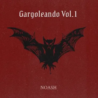 GARGOLEANDO, VOL. 1 by Noash