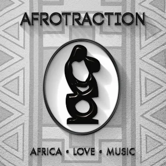 Africa. Love. Music by Afrotraction