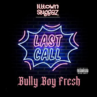 Last Call by Illtown Sluggaz