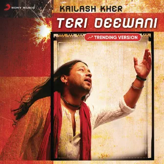 Teri Deewani (Trending Version) by Kailash Kher