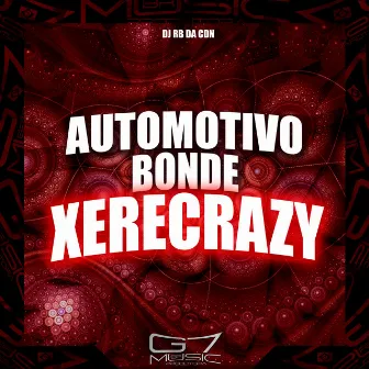 Automotivo Bonde Xerecrazy by DJ RB DA CDN