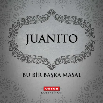 Bu Bir Başka Masal by Juanito