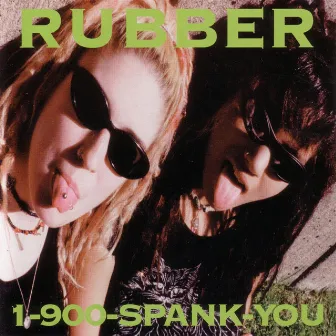 1-900-Spank-You by Rubber