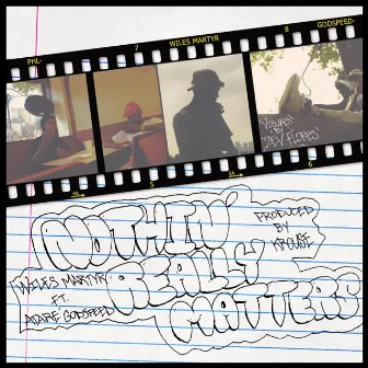 Nothin' Really Matters by Wiles Martyr