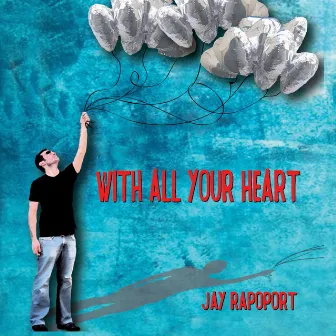 With All Your Heart by Jay Rapoport