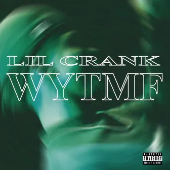 WYTMF by Lil Crank