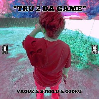 Tru 2 Da Game by Vague