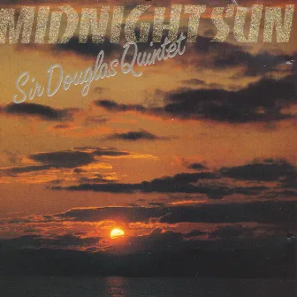 Midnight Sun by Sir Douglas Quintet