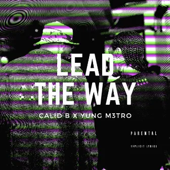 Lead The Way by Calid B.