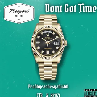 Dont Got Time by cashes the realest