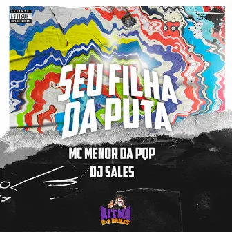 Seu Filha da Puta by DJ Sales