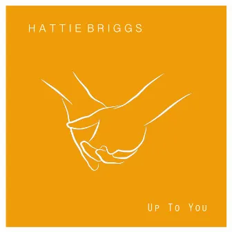 Up to You by Hattie Briggs