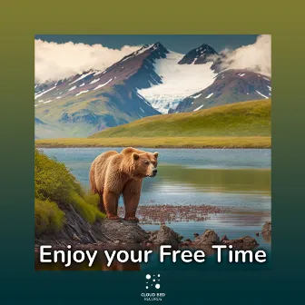 Enjoy your Free Time by Sweet Chill Out Vibes