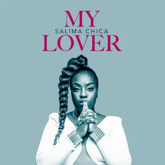 My Lover by SALIMA CHICA