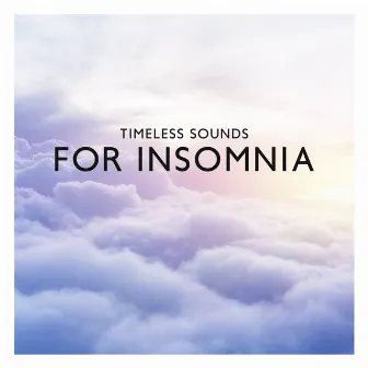 Timeless Sounds for Insomnia: Calm Nature & Soothing Frequencies Hz for REM, Therapy Music to Help you Relax All Night by Insomnia Meditation Zone