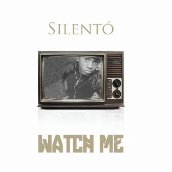 Watch Me (Whip / Nae Nae) by Silentó