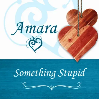 Something Stupid by Amara