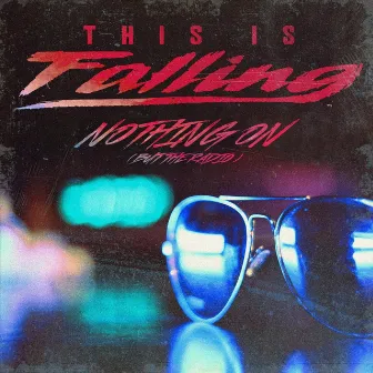 Nothing On (But the Radio) by This Is Falling