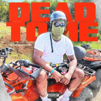 Dead to Me by Money Grip Flyerr