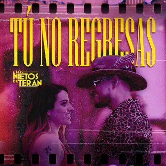 Tú No Regresas by Los Nietos De Terán